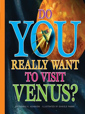cover image of Do You Really Want to Visit Venus?